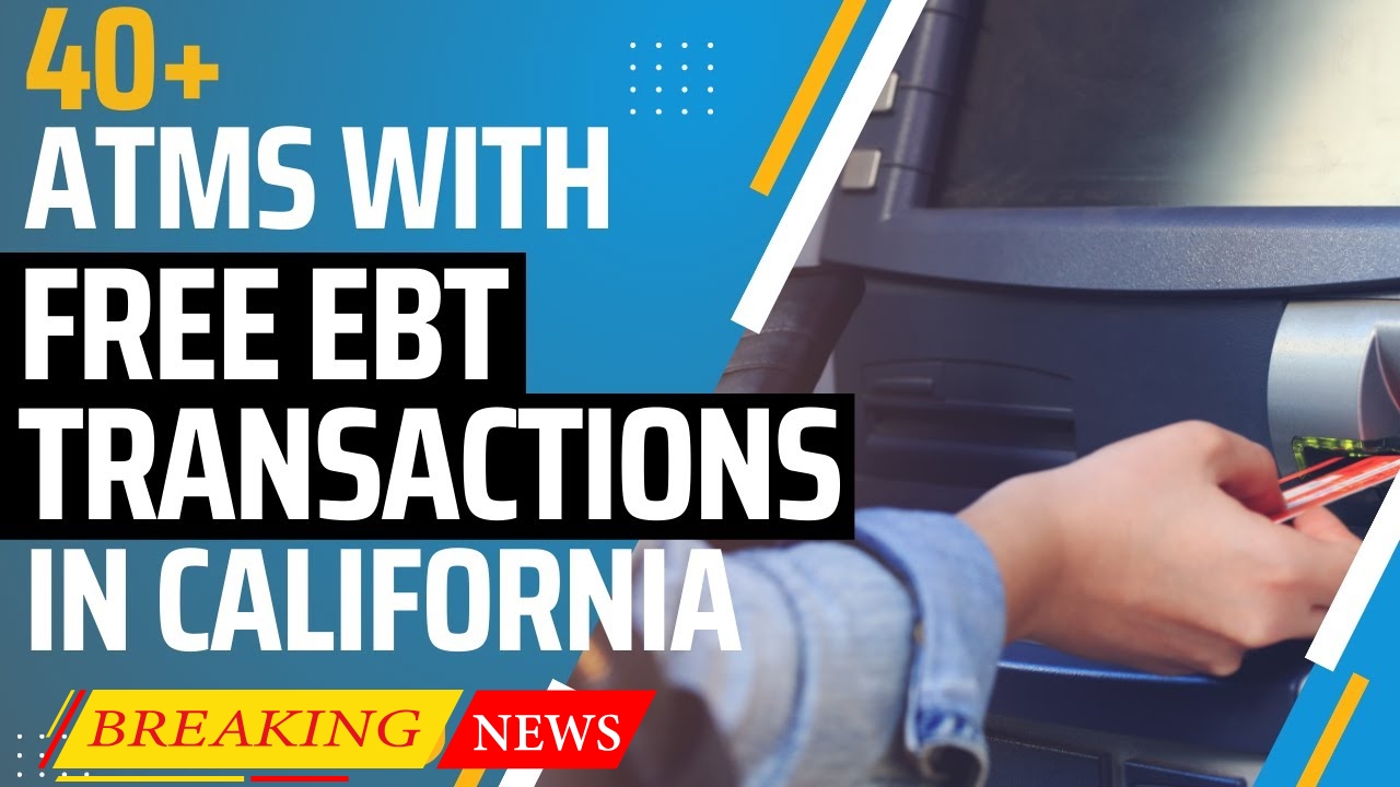 ATMs with Free EBT Transactions in California