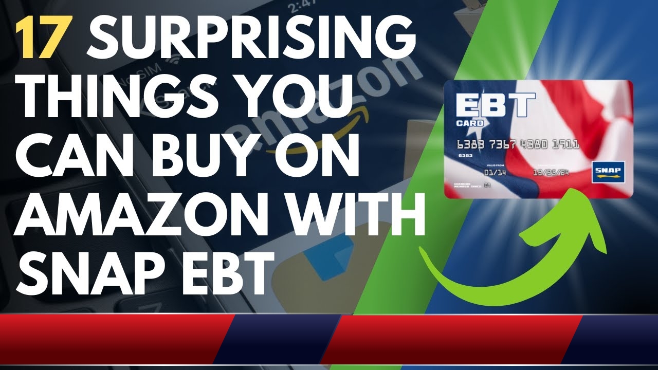 Surprising Things on Amazon with SNAP EBT